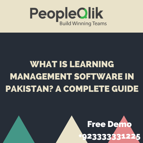 What is Learning Management Software in Pakistan? A Complete Guide