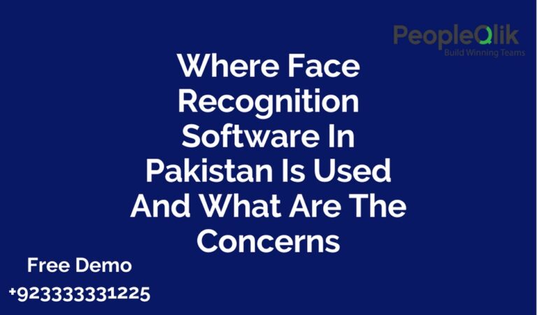 Where Face Recognition Software In Pakistan Is Used And What Are The Concerns