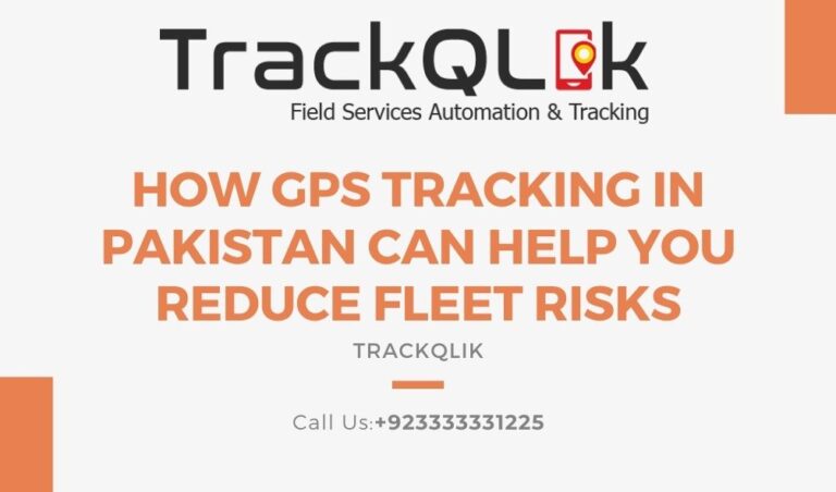 How GPS Tracking in Pakistan Can Help You Reduce Fleet Risks