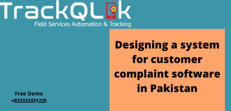 Designing a system for customer complaint software in Pakistan