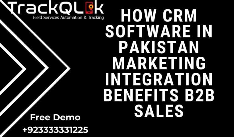 How CRM Software in Pakistan Marketing Integration Benefits B2B Sales