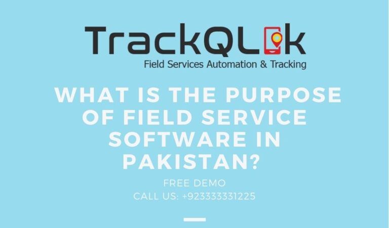 What Is the Purpose of Field Service Software in Pakistan?