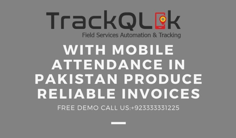 With Mobile Attendance In Pakistan Produce Reliable Invoices